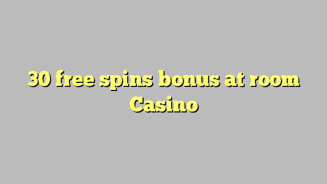 30 bepul xona Casino bonus Spin