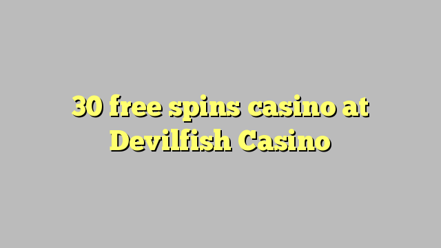30 bébas spins kasino di Devilfish Kasino