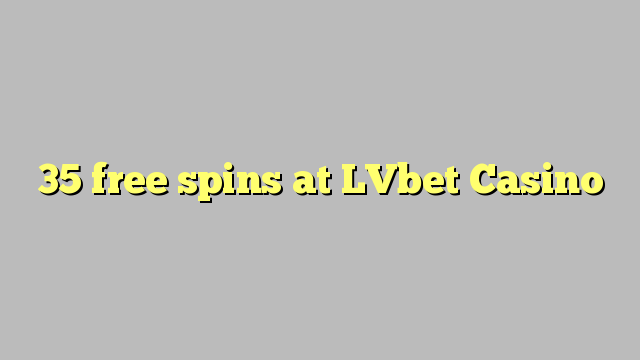 35 free spins at LVbet Casino