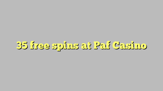 35 free spins at Paf Casino