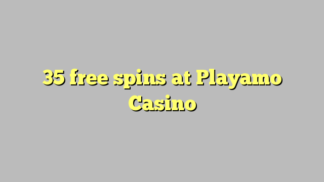 35 Brezplačni vrtljaji na Playamo Casino