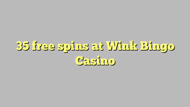 35 free spins at Wink Bingo Casino