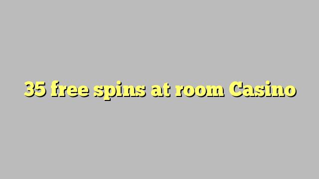 35 free spins at room Casino