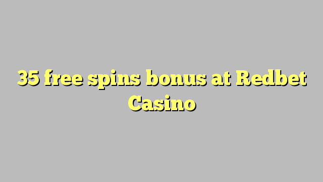 35 free spins bonus at Redbet Casino