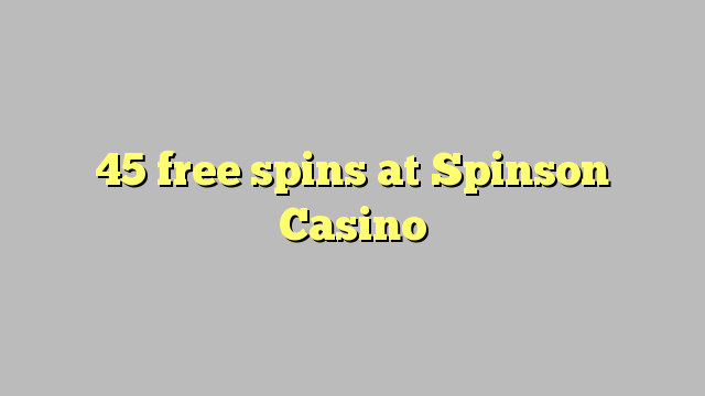 45 free spins at Spinson Casino