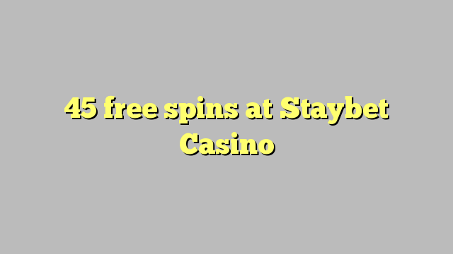 45 free spins sa Staybet Casino