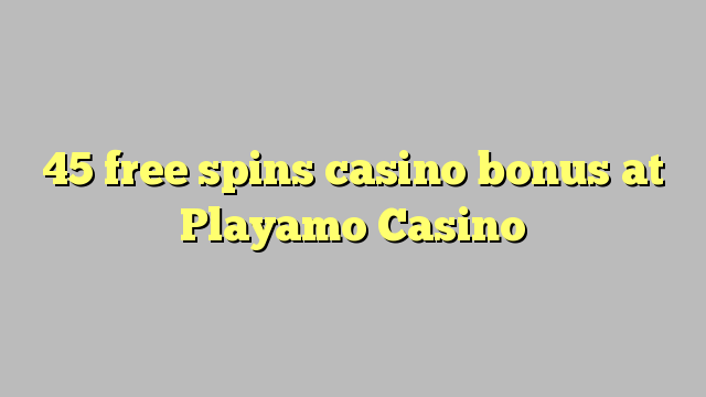 45 free spins casino bonus at Playamo Casino