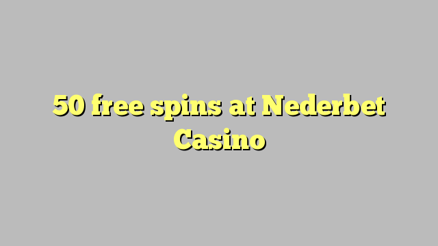 50 free spins at Nederbet  Casino