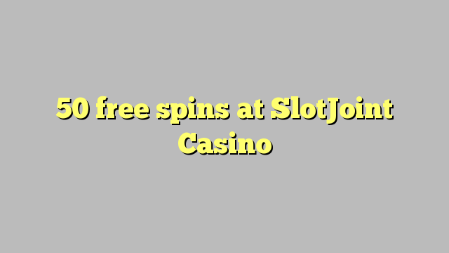 50 free spins at SlotJoint Casino