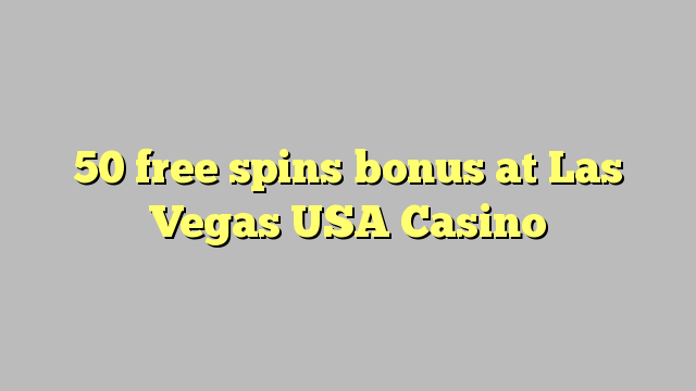 50 free spins bonus at Las Vegas USA Casino