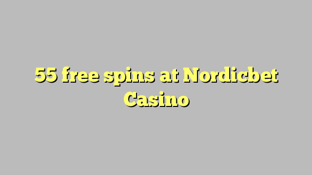 55 free spins at Nordicbet Casino