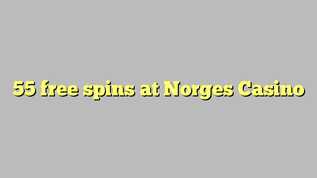 55 free spins at Norges Casino