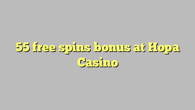 55 bepul Hopa Casino bonus Spin