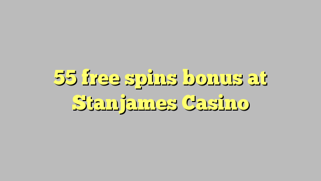 55 free spins bonus a Stanjames Casino