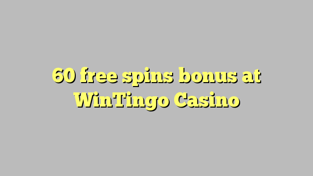 60 b'xejn spins bonus fuq WinTingo Casino