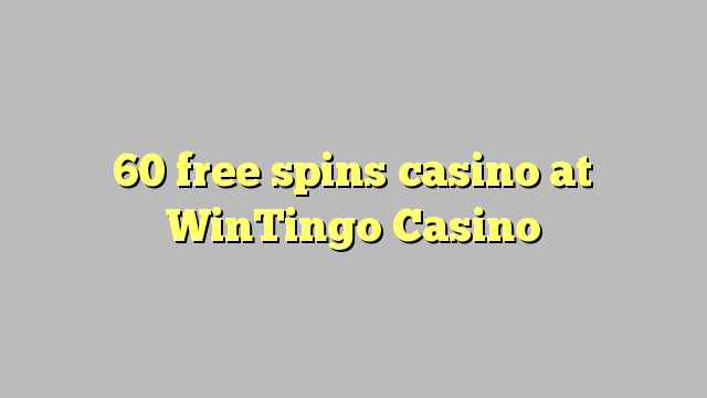 60 free spins casino at WinTingo Casino