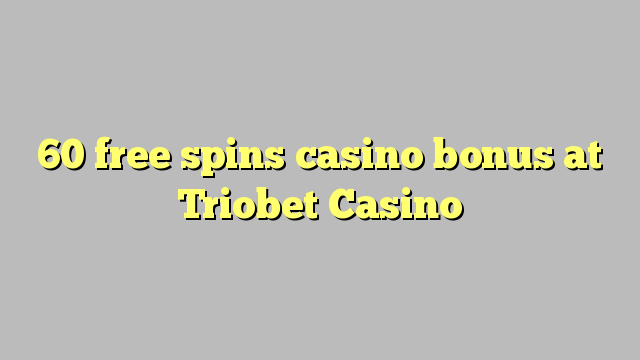 60 gratis spins casino bonus på Triobet Casino