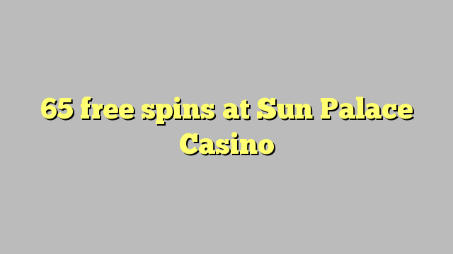 65 free spins på Sun Palace Casino
