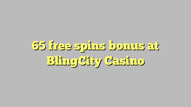 65 free spins bonus at BlingCity Casino