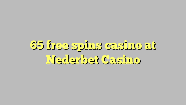 65 free spins casino at Nederbet  Casino