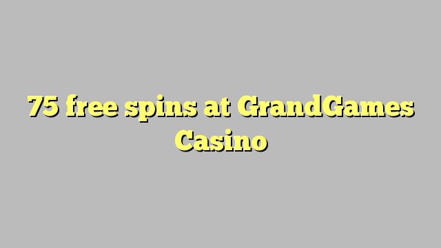 75 besplatni turniri u GrandGames kazinu