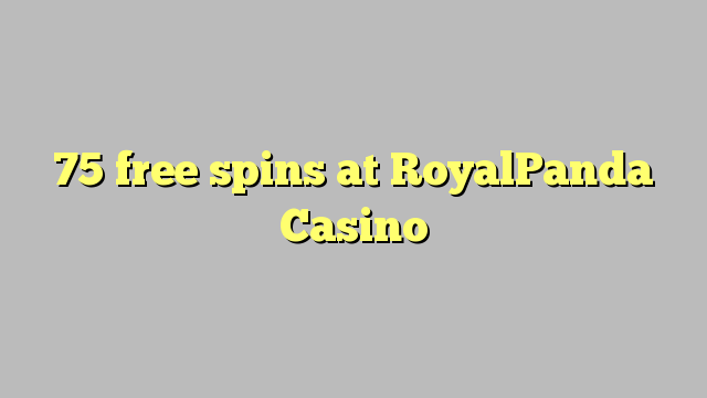 75 free spins at RoyalPanda Casino