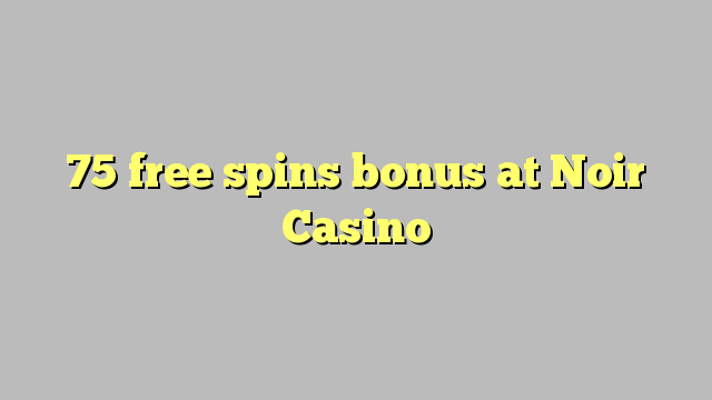 75 bepul Nuar Casino bonus Spin