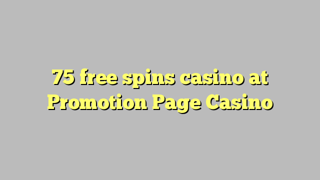75 xira gratis casino na páxina de promoción Casino