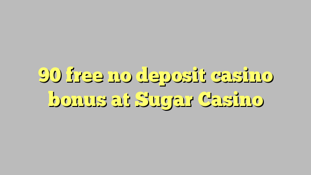90 ingyenes, nem letétbe helyezett kaszinó bónusz a Sugar Casino-ban