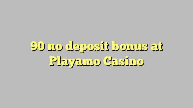 90 no deposit bonus at Playamo Casino