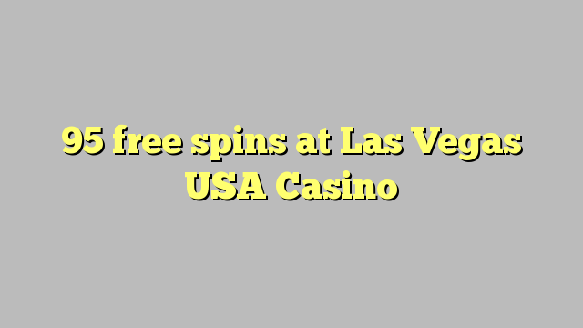 95 free spins at Las Vegas USA Casino