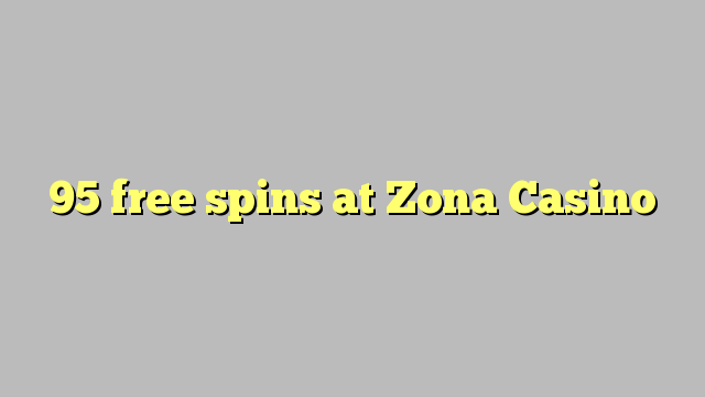 95 free spins på Zona Casino