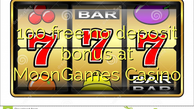 100 free no deposit bonus at MoonGames Casino