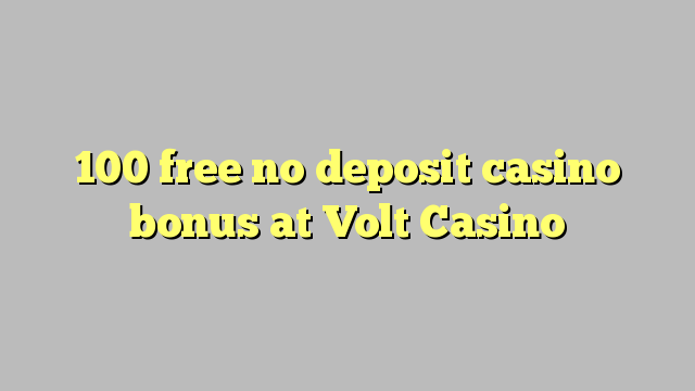 100 membebaskan ada bonus deposito kasino di Volt Casino