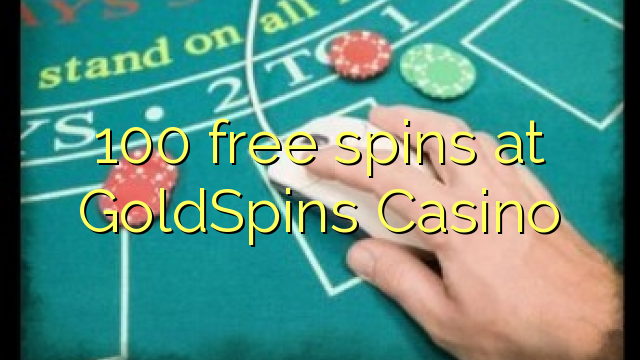 100 rrotullime falas në GoldSpins Casino