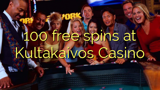 100 gratis spins by Kultakaivos Casino