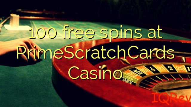 100 free spins at PrimeScratchCards Casino
