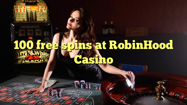 100 RobinHood Casino акысыз айлануулар