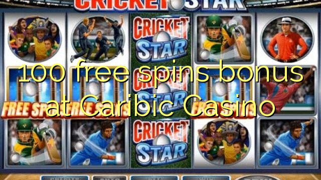 100 free spins bonus at Caribic  Casino