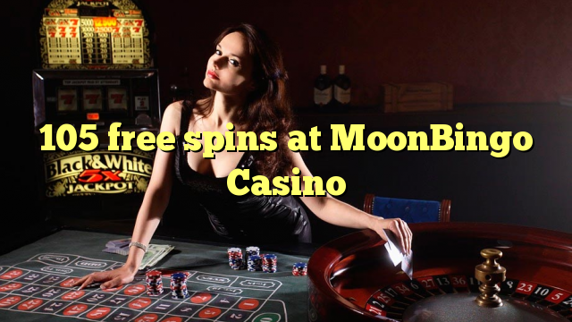 105 gratis spins bij MoonBingo Casino