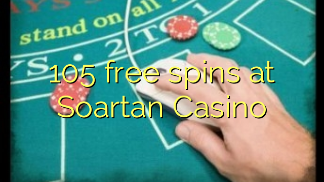 105 putaran percuma di Soartan Casino