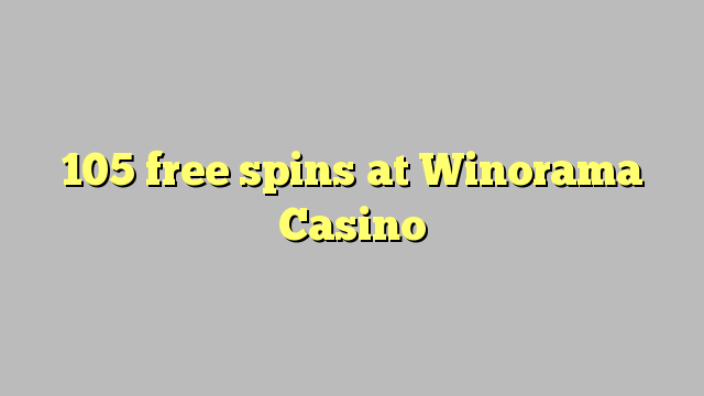 105 spins senza à Winorama Casino