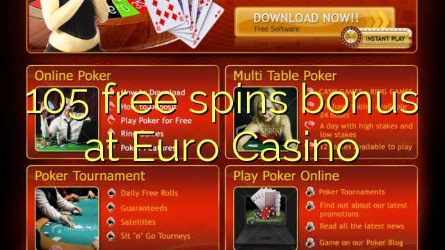 105 free spins bonus at Euro Casino