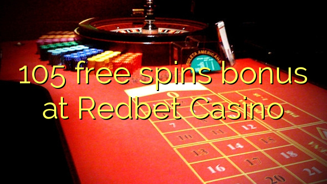 105 tasuta keerutab boonus Redbet Casino