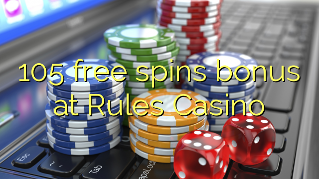 105 free spins bonus at Rules Casino