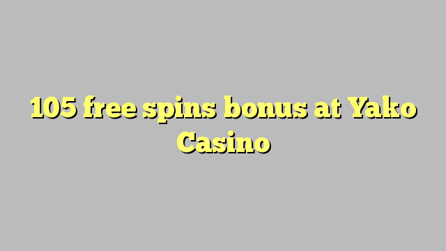 105 free spins bonus at Yako  Casino