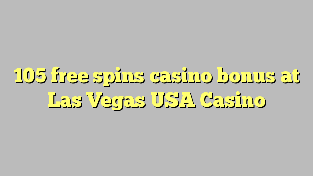 105 free spins casino bonus at Las Vegas USA Casino