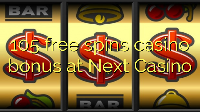 105 gratis spinnar casino bonus på Next Casino