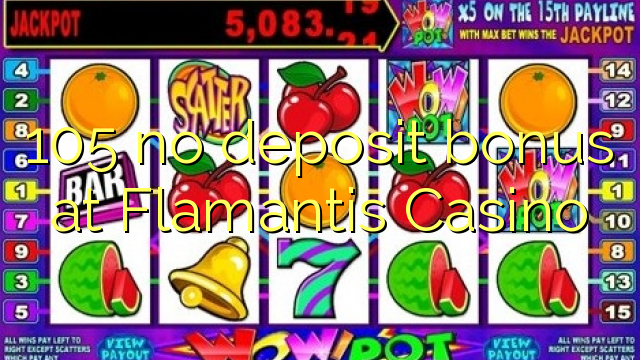 105 no deposit bonus at Flamantis Casino