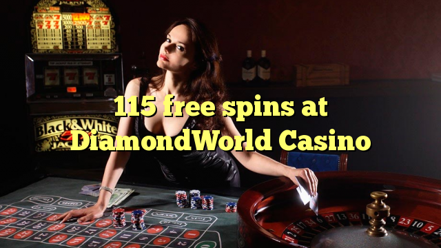 115 besplatne okreće u DiamondWorld Casinou